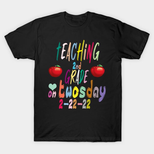 Twosday 2022, Teaching 2nd Grade On Twosday 2-22-22 T-Shirt by Darwish